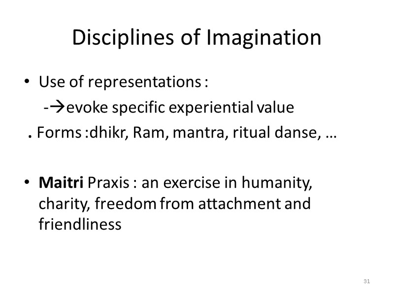 Disciplines of Imagination Use of representations : -evoke Disciplines of Imagination Use of representations : -evoke